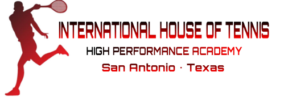 International House of Tennis High Performance Academy San Antonio Texas